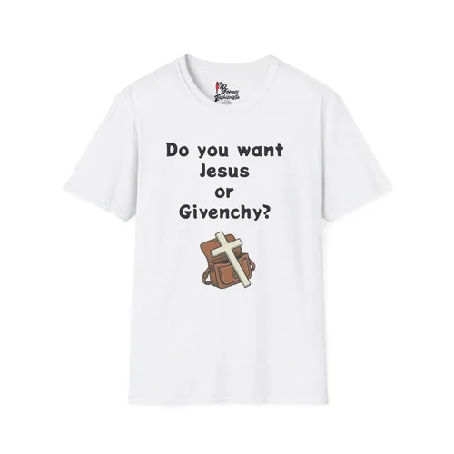 Do You Want Jesus or Givenchy? religious humor graphic tee